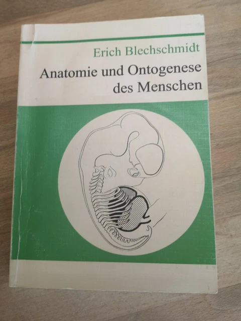 ERICH BLECHSCHMIDT / Anatomie und Ontogenese des Menschen / EUR 177,00